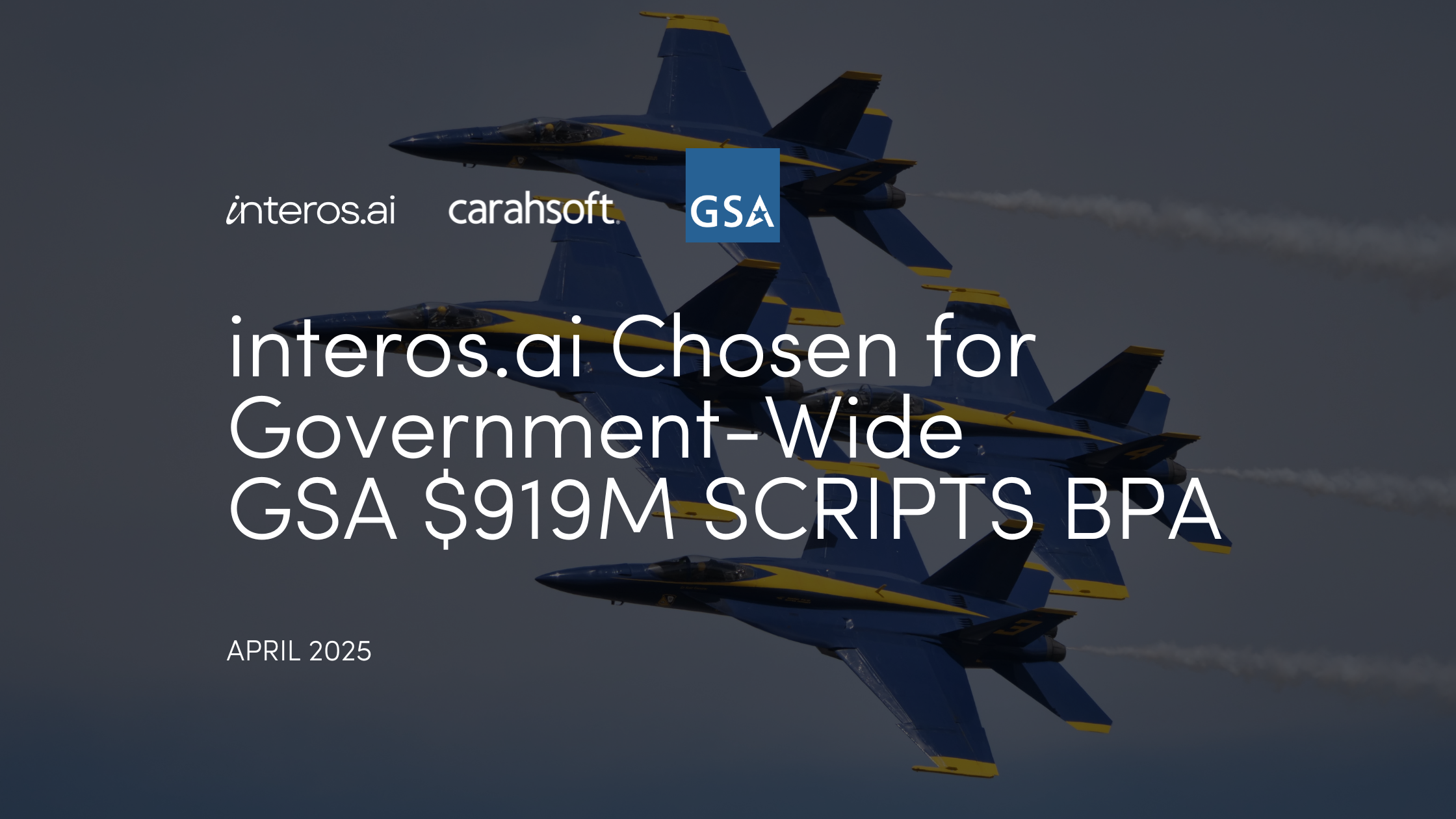 interos.ai Chosen for $919 Million GSA’s SCRIPTS Contract to Deliver AI-Powered Supply Chain Risk Management