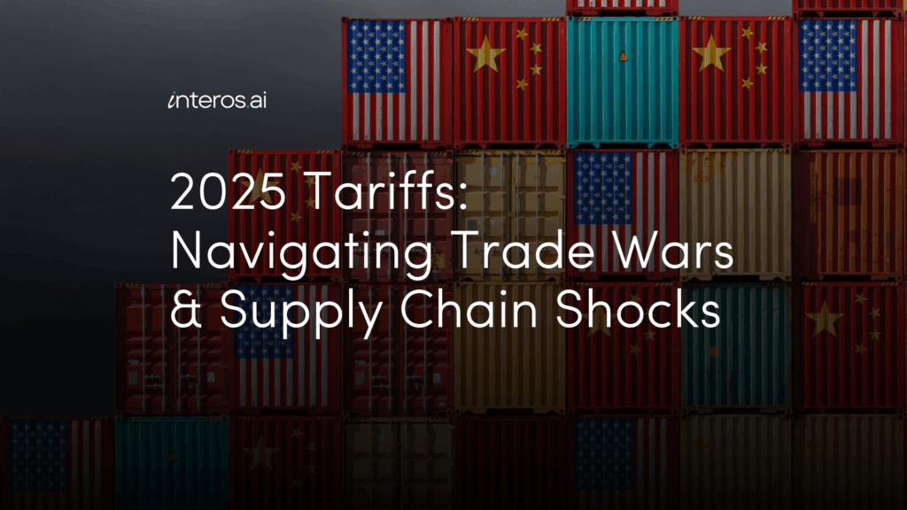 2025 Tariffs Report: Insights to Navigate Trade Wars & Supply Chain Shocks