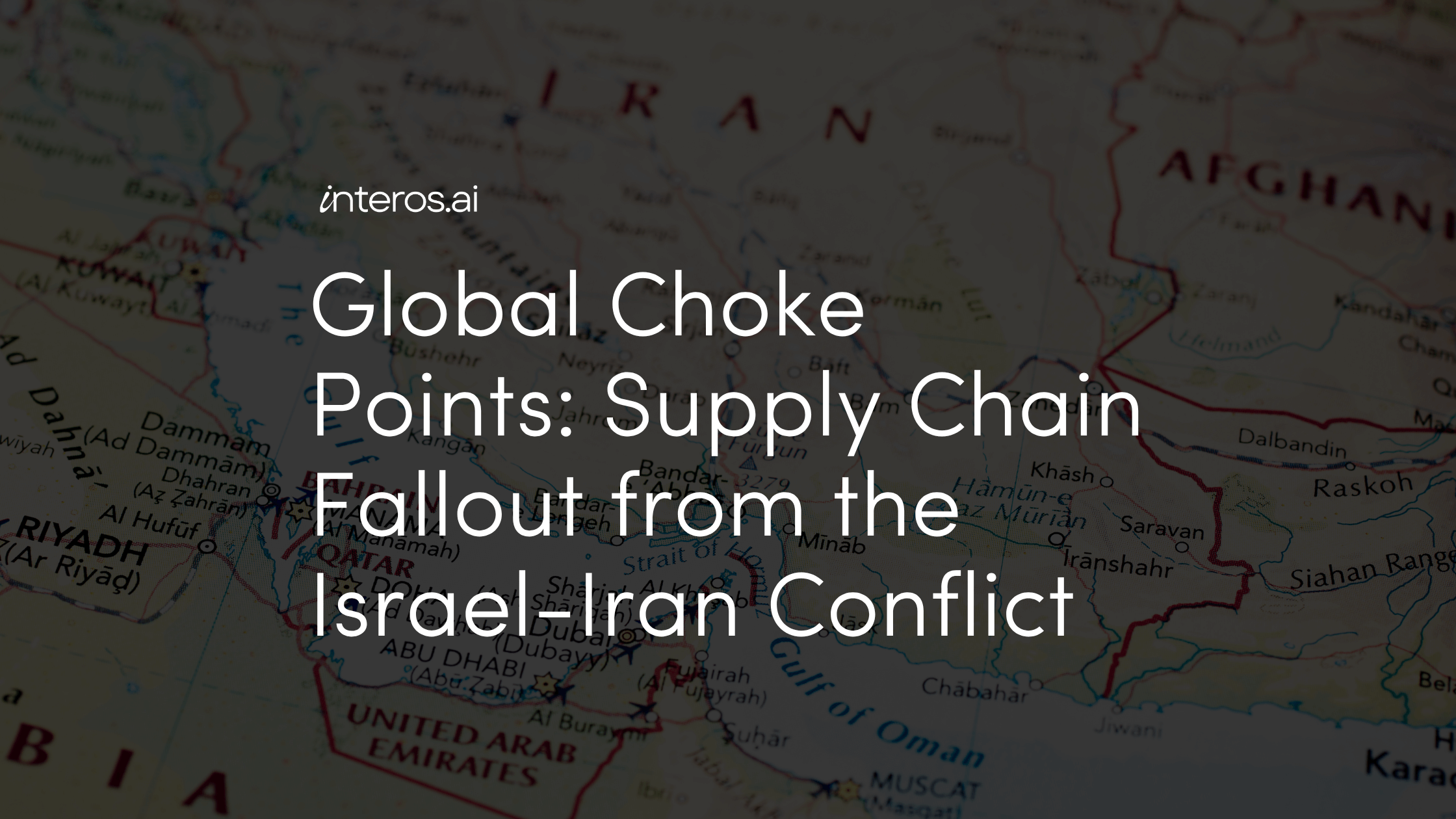 Global Choke Points: Supply Chain Fallout from the Israel-Iran Conflict